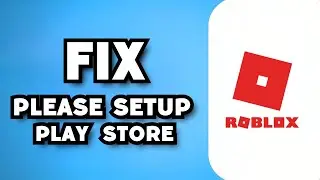 How To Fix Please Setup Google Play Store To Make Purchases Roblox (2023 Guide)