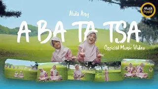 Alula Aisy - Belajar A Ba Ta Tsa (Official Music Video)