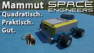 Space Engineers - Интересные проекты - Mammut - Коробочный Мамонт!