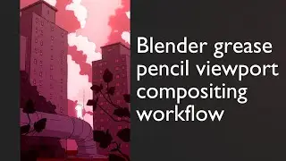 Blender grease pencil viewport compositing workflow