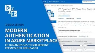 CB Dynamics 365 to SharePoint Permissions Replicator with Modern Authentication in Azure Marketplace