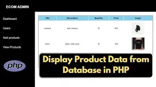 Display Product Data from Database in Admin Panel Using PHP | PHP E-Commerce Project Tutorial