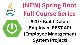 Spring Boot Full Course - #20 - Build Delete Employee  REST API (Employee Management System Project)