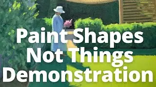 Paint Shapes, Not Things —  Demonstration Video