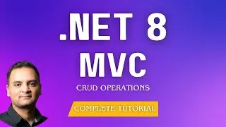 ASP.NET Core MVC CRUD Operations using .NET 8 and Entity Framework Core - MVC For Beginners Tutorial