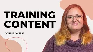 What Content to Include in Your Training Program - "Training for Non-Trainers" course excerpt