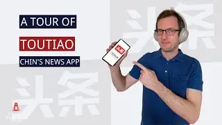 A Tour of Toutiao - China's News App