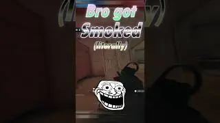 Bro got Smoked (literally)