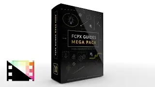 FCPX Guides Mega Pack - Professional Tutorial Graphics for Final Cut Pro - Pixel Film Studios