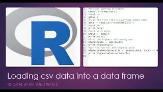 R Tutorial 9: Loading a csv into a data frame and working with a dataset
