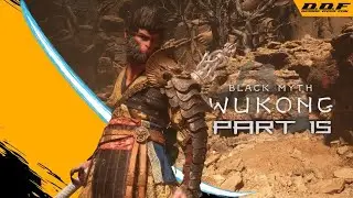 BLACK MYTH: WUKONG GAMEPLAY WALKTHROUGH - PART 15