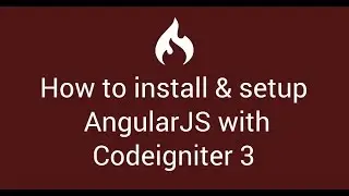 18 How to Install and setup AngularJS with Codeigniter 3