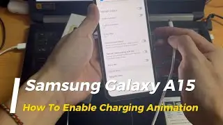 Samsung Galaxy A15: How To Enable Charging Animation