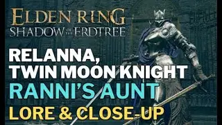 Relanna, Twin Moon Knight & AUNT of RANNI Close-up and Lore - Elden Ring, Shadow of the Erdtree