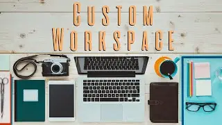 Create Custom Workspace in Premiere Pro CC