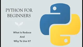 #65 Python for Beginners: Magic of REDUCE in Python