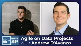 Agile Methodologies Application to Data Project, with Andrew D'Avanzo