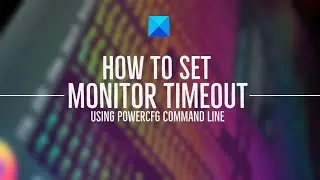 How to set Monitor Timeout using PowerCFG command line in Windows