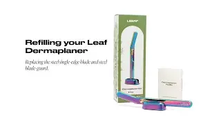 Leaf Dermaplaner: How to replace the blade and blade-guard