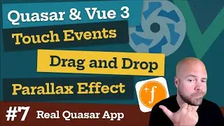 Quasar & Vue 3: Drag & Drop, Touch Events & Parallax (Real World App #7)