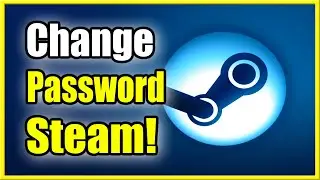 How to Change Password on Steam Account (Best Tutorial)