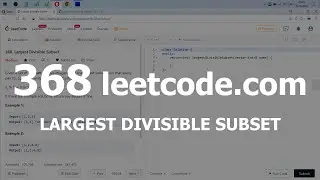 Разбор задачи 368 leetcode.com Largest Divisible Subset. Решение на C++