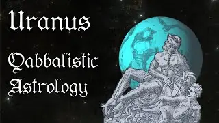 Uranus in Qabbalistic Astrology - What's the Meaning in your Birth Chart