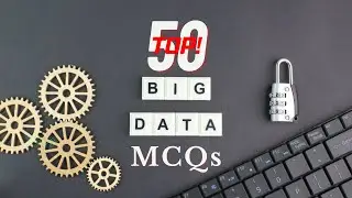 Big Data Testing: 50 Essential Multiple-Choice Questions (MCQs) for Your Preparation