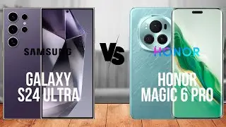 Samsung Galaxy S24 Ultra против Honor Magic 6 Pro