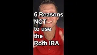 6 reasons not to use the Roth IRA