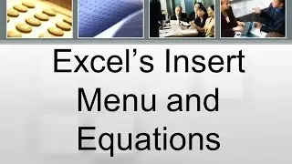 Excel's Insert Menu and Equations: Quick Tutorial