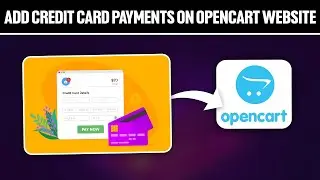 How To Add Credit Card Payments On OpenCart Website 2024! ( Full Tutorial)