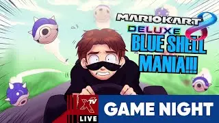 BLUE SHELL MANIA!!! Mario Kart 8: Deluxe || UNBOXED GAME NIGHT LIVE