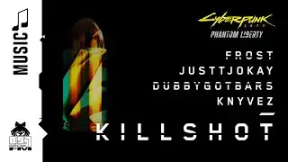 Cyberpunk 2077 — Killshot by Frost, Justtjokay, Dubbygotbars, Knyvez (89.7 Growl FM)