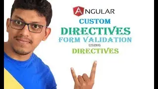 Angular Custom Directives. Form Validation using directives