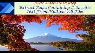 Power Automate Desktop: Extract Pages Containing A Specific Text From Multiple Pdf Files