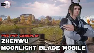 Gameplay Zhenwu Moonlight Blade Mobile [PVE PVP Gameplay]