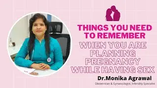 Things you need to remember while having sex, if planning a pregnancy.