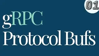 gRPC and Protocol Buffers #1 | Introduction to gRPC and ProtoBufs