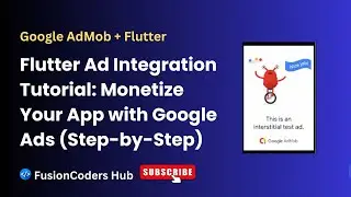 Flutter Ad Integration Tutorial: Monetize Your App with Google Ads (Step-by-Step)