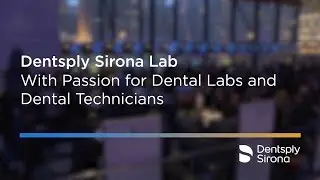 Dentsply Sirona Lab: With passion for dental labs and dental technicians