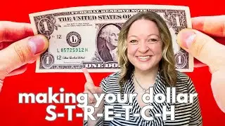 4 Ways to Make Your Dollar STRETCH Further in 2024 (even with rising prices!)