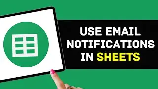 How to Use Email Notifications in Google Sheets 2024 (EASY)