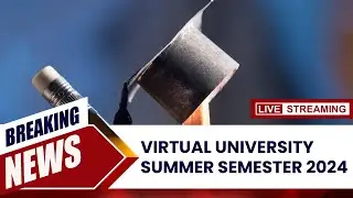 How To Apply VU Summer Camp 2024 | VU Summer Semester 2024