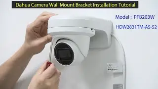 Dahua Camera Accessory Wall Mount Bracket Installation Tutorial (PFB203W)