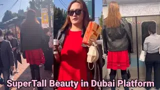 SuperTall Beauty in Dubai Platform | tall woman in public | tall girl in public