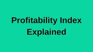 Profitability Index Explained