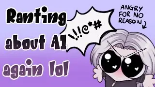 ranting for 5 minutes about AI 