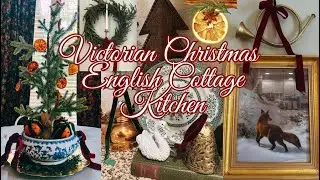 Victorian Dickensian Christmas English Country Cottage Kitchen decorate w/ me, cottagecore Christmas