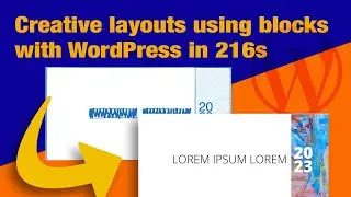 How you can craft creative layouts using blocks with WordPress 6.3 in 216s